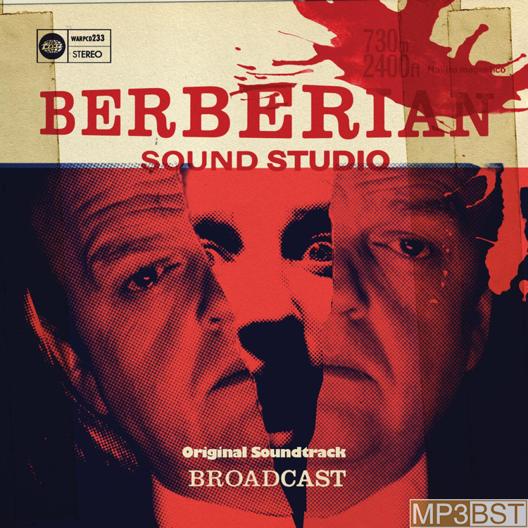 Broadcast《Berberian Sound Studio 邪典录音室 原声》2013[FLAC/320K-mp3]