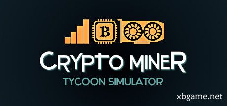 加密货币矿工大亨模拟器/Crypto Miner Tycoon Simulator