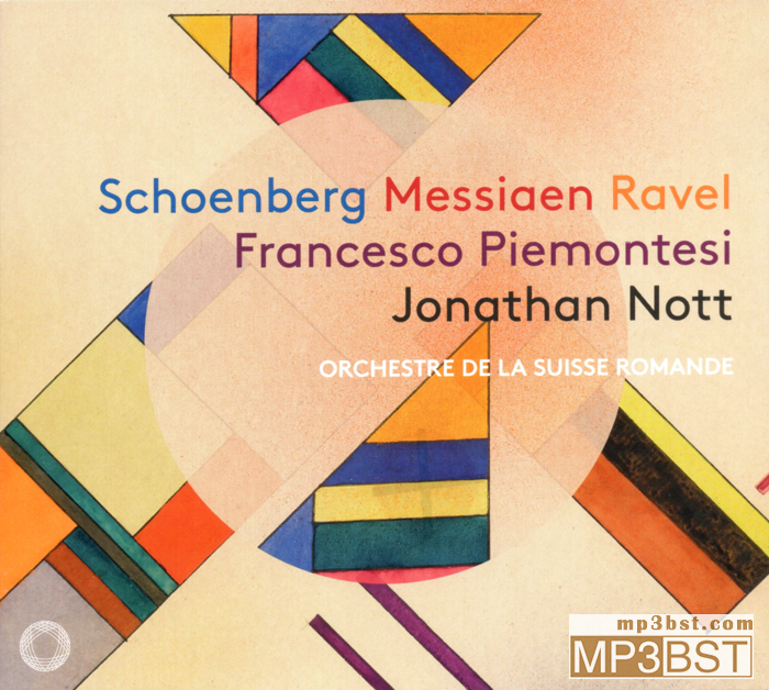 弗朗西斯科·皮蒙特西,乔纳森·诺特,瑞士罗曼德管弦乐团《Messiaen, Ravel & Schoenberg》2022[SACD-ISO/320K-mp3]