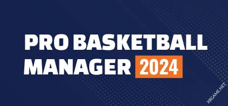 《职业篮球经理2024/Pro Basketball Manager 2024》v1.22|容量2.51GB|官方简体中文绿色版