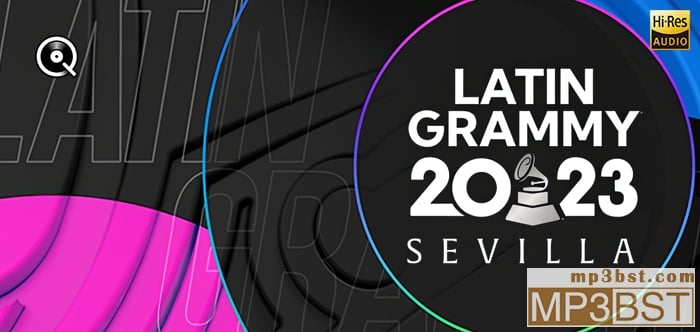 群星《Latin Grammy Nominations 2023_拉丁格莱美提名》Qobuz精选列表[FLAC/320K-mp3]